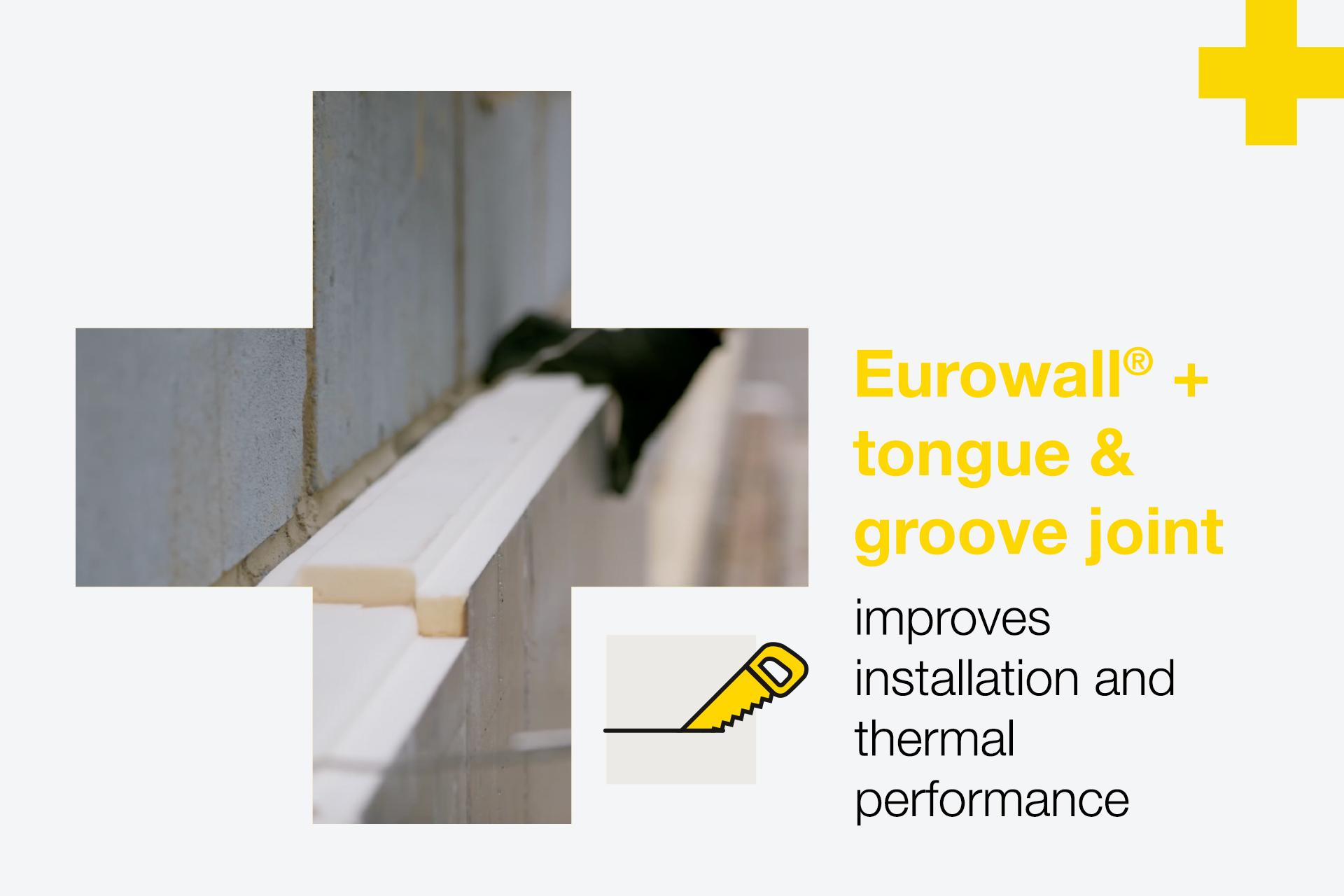 Eurowall<sup>®</sup> + tongue and groove joint is the shape of things to come for improved PIR installation and thermal performance